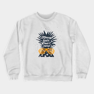 Cool, Creative And Funny Pineapple in Sunglasses. Messy Hair, Don't Care Crewneck Sweatshirt